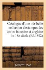 Catalogue d'Une Tres Belle Collection d'Estampes Des Ecoles Francaise Et Anglaise Du Xviiie Siecle, af Sans Auteur