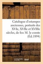 Catalogue d'Estampes Anciennes, Portraits Des Xvie, Xviie Et Xviiie Siecles, Provenant de la af Charles Porquet