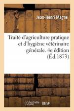 Traite d'Agriculture Pratique Et d'Hygiene Veterinaire Generale. 4e Edition af Jean-Henri Magne
