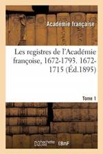 Les Registres de l'Academie Francoise, 1672-1793. 1672-1715 Tome 1 af Académie Française