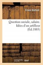 Question Sociale, Salaire. Idees d'Un Artilleur af Ernest