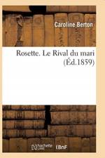 Rosette. Le Rival Du Mari af Caroline Berton