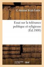 Essai Sur La Tolerance Politique Et Religieuse