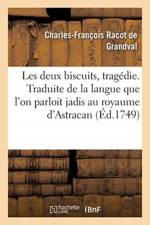 Les Deux Biscuits, Tragedie . Traduite de la Langue Que l'On Parloit Jadis Au Royaume d'Astracan af Charles-François Racot De Grandval