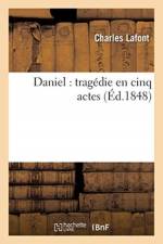 Daniel: Tragedie En Cinq Actes af Charles Lafont