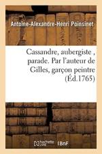 Cassandre, Aubergiste, Parade. Par l'Auteur de Gilles, Garc on Peintre af Antoine-Alexandre-Henri Poinsinet