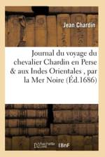 Journal Du Voyage Du Chevalier Chardin En Perse & Aux Indes Orientales, af Jean Chardin