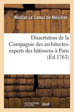 Dissertation de la Compagnie Des Architectes-Experts Des Batimens A Paris, En Reponse af Nicolas le Camus de Mezieres