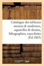 Catalogue Des Tableaux Anciens & Modernes, Aquarelles & Dessins, Lithographies, Eaux-Fortes, af Francis Petit