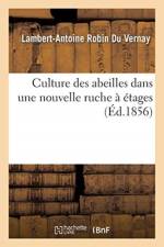 Culture Des Abeilles Dans Une Nouvelle Ruche A Etages af Robin Du Vernay