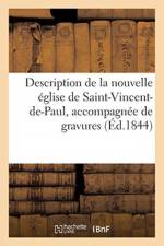 Description de la Nouvelle Eglise de Saint-Vincent-De-Paul, Accompagnee de Gravures Tirees af Sans Auteur