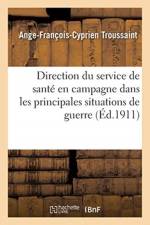 Direction Du Service de Sante En Campagne, Directeurs Et Chefs de Service af Troussaint-A-F-C