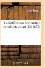 La Fortification Demonstree Et Reduicte En Art af Jean Errard