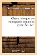 Chants Heroiques Des Montagnards Et Matelots Grecs af Népomucène-Louis Lemercier
