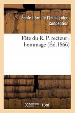 Fete Du R. P. Recteur: Hommage af Ecole l'Immaculee