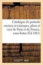 Catalogue de Portraits Anciens Et Estampes, Plans Et Vues de Paris Et de France, Belle Reunion af Sans Auteur