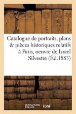 Catalogue de Portraits, Plans Et Pieces Historiques Relatifs A Paris, Oeuvre de Israel Silvestre, af Sans Auteur