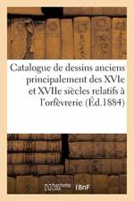 Catalogue de Dessins Anciens Principalement Des Xvie Et Xviie Siecles Relatifs A l'Orfevrerie af Sans Auteur