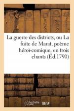 Guerre Des Districts, Ou La Fuite de Marat, Poeme Heroi-Comique, En Trois Chants af Sans Auteur