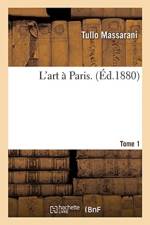 L'Art A Paris. Tome 1 af Tullo Massarani