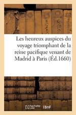 Les Heureux Auspices Du Voyage Triomphant de la Reine Pacifique Venant de Madrid A Paris, af M Colombel