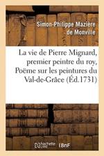 Vie de Pierre Mignard, Premier Peintre Du Roy, Avec Le Poeme de Moliere Sur Les Peintures af Simon-Philippe Maziere de Monville