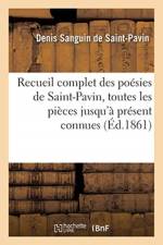 Recueil Complet Des Poesies de Saint-Pavin: Comprenant Toutes Les Pieces Jusqu'a Present af Denis Sanguin De Saint-Pavin