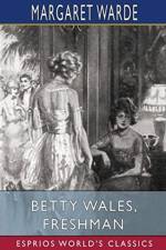 Betty Wales, Freshman (Esprios Classics) af Margaret Warde