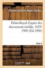 Palais-Royal d'Apres Des Documents Inedits, 1629-1900 af Victor Champier
