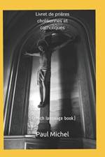 Livret de prieres chretiennes et catholiques af Paul Michel