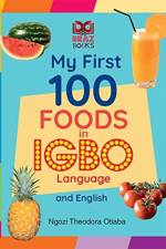 My First 100 Foods in Igbo and English af Ngozi Theodora Otiaba