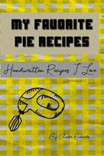 My Favorite Pie Recipes af Amber Richards