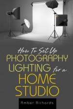 How to Set Up Photography Lighting for a Home Studio af Amber Richards