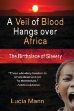 Veil of Blood Hangs Over Africa af Lucia Mann