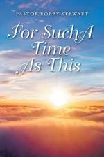 For Such a Time as This af Pastor Robby Stewart