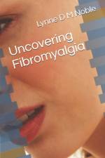 Uncovering Fibromyalgia af Lynne D M Noble