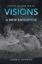 Visions - a New Enterprise af Andre F Downing
