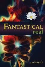Fantastical for Real af Ann Garcia
