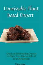 Unmissable Plant Based Desserts af Tanya Lang