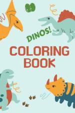 Dinos! Coloring Book af Alissia T Press