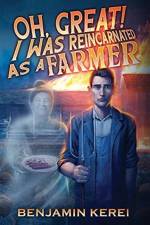 Oh, Great! I was Reincarnated as a Farmer af Benjamin Kerei