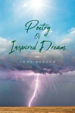 Poetry of Inspired Dream af Tony Hudson