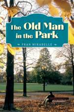 Old Man in the Park af Fran Mirabelle