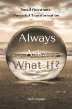 Always Ask.. What If? with Workbook af Kelly Savage