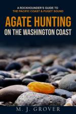 Agate Hunting on the Washington Coast af M J Grover