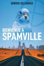 Bienvenue a Spamville af Dominic Bellavance