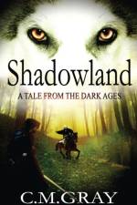 Shadowland af C M Gray