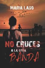 No Cruces a la Otra Banda af Maria Laso Flores