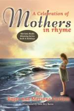 Celebration of Mothers in Rhyme af Roger L Carlson