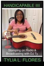 Handicapable IIII Stomping on Radio & Broadcasting with DJ Ty. af Tylia L Flores